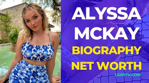 alyssa mckay movies|Alyssa Mckay Bio, Age, Height, Parents, Boyfriend,。